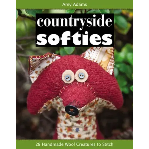 Countryside Softies: 28 Handmade Wood Creatures to Stitch