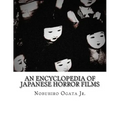 An Encyclopedia of Japanese Horror Films