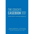 The Coach's Casebook: Mastering The Twelve Traits That Trap Us