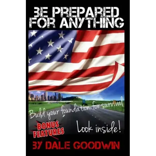 Be Prepared for Anything: Building your survival plan