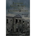 Louisiana Ghost Stories As Told By Louisiana Witches