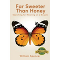 Far Sweeter Than Honey: Searching for Meaning on a Bicycle