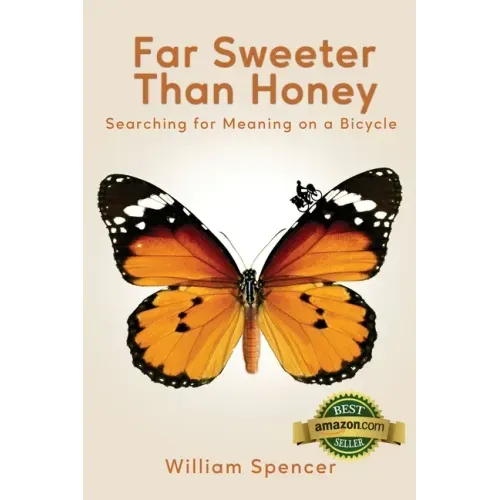 Far Sweeter Than Honey: Searching for Meaning on a Bicycle
