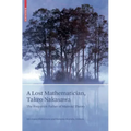 A Lost Mathematician, Takeo Nakasawa: The Forgotten Father of Matroid Theory