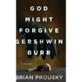 God Might Forgive Gershwin Burr