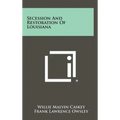 Secession And Restoration Of Louisiana