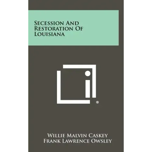 Secession And Restoration Of Louisiana