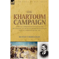 The Khartoum Campaign: a Special Correspondent's View of the Reconquest of the Sudan by British and Egyptian Forces under Kitchener-1898