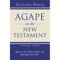 Agape in the New Testament, Volume 3