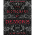 The Dictionary of Demons: Expanded & Revised: Names of the Damned