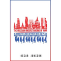 The Russian Understanding of War: Blurring the Lines between War and Peace