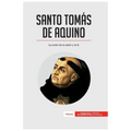 Santo Tomás de Aquino: La unión de la razón y la fe