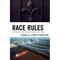 Race Rules: Electoral Politics in New Orleans, 1965-2006
