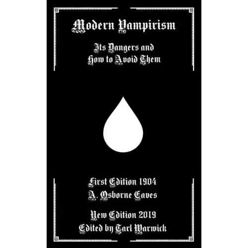 Modern Vampirism: Its Dangers and How to Avoid Them