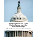 Information Controls, Global Media Influence, and Cyber Warfare Strategy