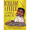 Loretta Little Looks Back: Three Voices Go Tell It
