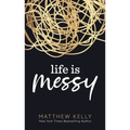 Life Is Messy