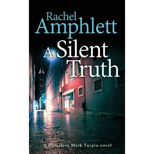 A Silent Truth: A Detective Mark Turpin murder mystery