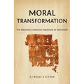 Moral Transformation: The Original Christian Paradigm of Salvation