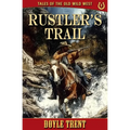 Rustler's Trail: Tales of the Old Wild West - Book 8