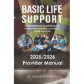 BLS - Basic Life Support: Comprehensive Handbook of Emergency Cardiovascular Care and CPR
