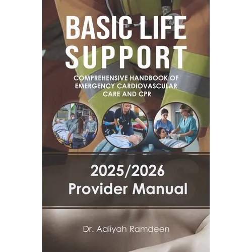 BLS - Basic Life Support: Comprehensive Handbook of Emergency Cardiovascular Care and CPR