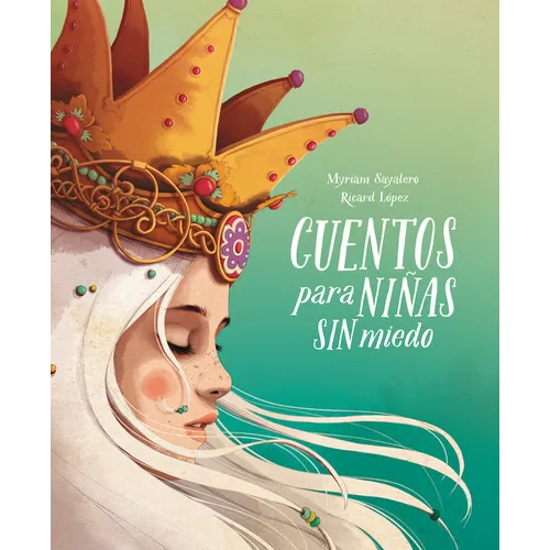 Cuentos Para Niñas Sin Miedo / Stories for Fearless Girls