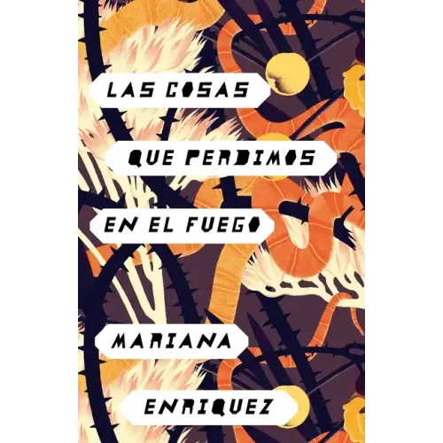 Las Cosas Que Perdimos En El Fuego / Things We Lost in the Fire: Things We Lost in the Fire - Spanish-Language Edition