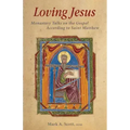 Loving Jesus: Monastery Talks on the Gospel According to Saint Matthew Volume 67