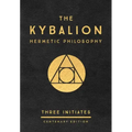 The Kybalion: Centenary Edition