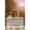 A Condensed Anti-Slavery Bible Argument: By a Citizen of Virginia