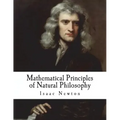 Mathematical Principles of Natural Philosophy: Philosophiae Naturalis Principia Mathematica