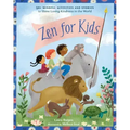 Zen for Kids: 50+ Mindful Activities and Stories to Shine Loving-Kindness in the World