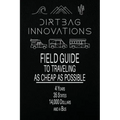 Field Guide to Traveling as Cheap as Possible: 4 Years, 35 States, 14,000 Dollars, and a Bus