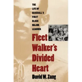 Fleet Walker's Divided Heart: The Life of Baseball's First Black Major Leaguer (Revised)