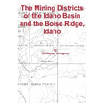 The Mining Districts of the Idaho Basin and the Boise Ridge, Idaho