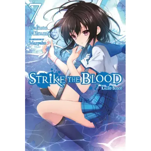 Strike the Blood, Vol. 7 (Light Novel): Kaleid Blood