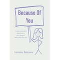 Because of You: A Letter to My Mom, Myself, and to Every Daughter Whose Mom Has Died