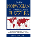 Learn Norwegian with Word Search Puzzles: Learn Norwegian Language Vocabulary with Challenging Word Find Puzzles for All Ages