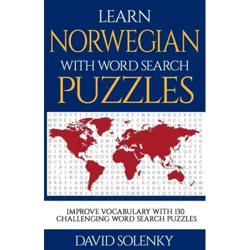 Learn Norwegian with Word Search Puzzles: Learn Norwegian Language Vocabulary with Challenging Word Find Puzzles for All Ages