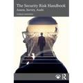 The Security Risk Handbook: Assess, Survey, Audit