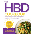 The Hbd Cookbook: Life-Changing Recipes for Long-Term Health and Perfect Weight