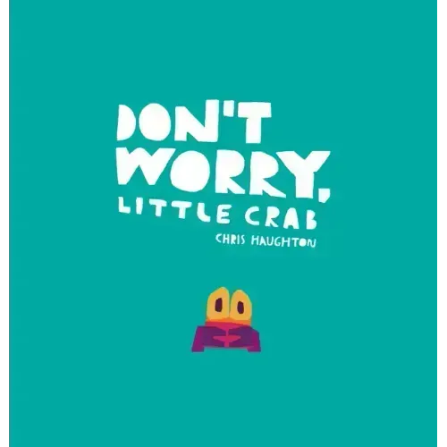 Don't Worry, Little Crab