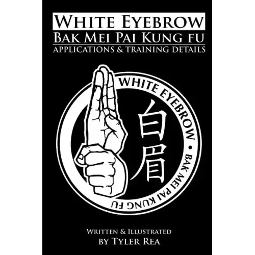 White Eyebrow Bak Mei pai kung fu Applications and Training Details