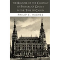 The Register of the Company of Pastors of Geneva in the Time of Calvin