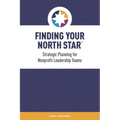 Finding Your North Star: A practical, successful approach for nonprofit strategic planning