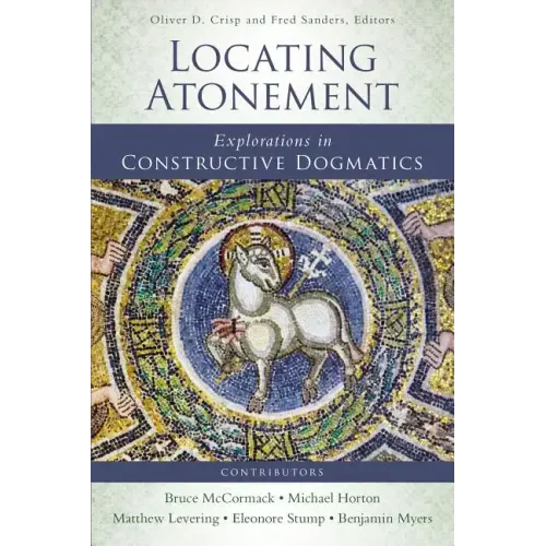 Locating Atonement: Explorations in Constructive Dogmatics