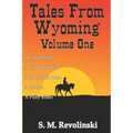 Tales From Wyoming, Volume One: Hard mountains create brave men