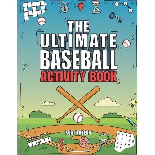The Ultimate Baseball Activity Book: Crosswords, Word Searches, Puzzles, Fun Facts, Trivia Challenges and Much More for Baseball Lovers! (Perfect Base