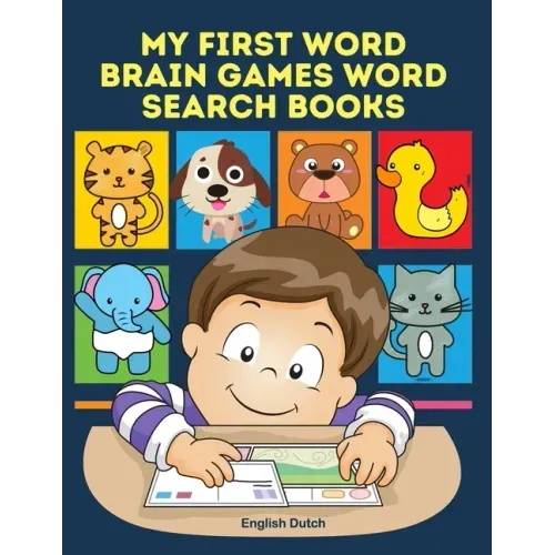 My First Word Brain Games Word Search Books English Dutch: Easy to remember new vocabulary faster. Learn sight words readers set with pictures large p